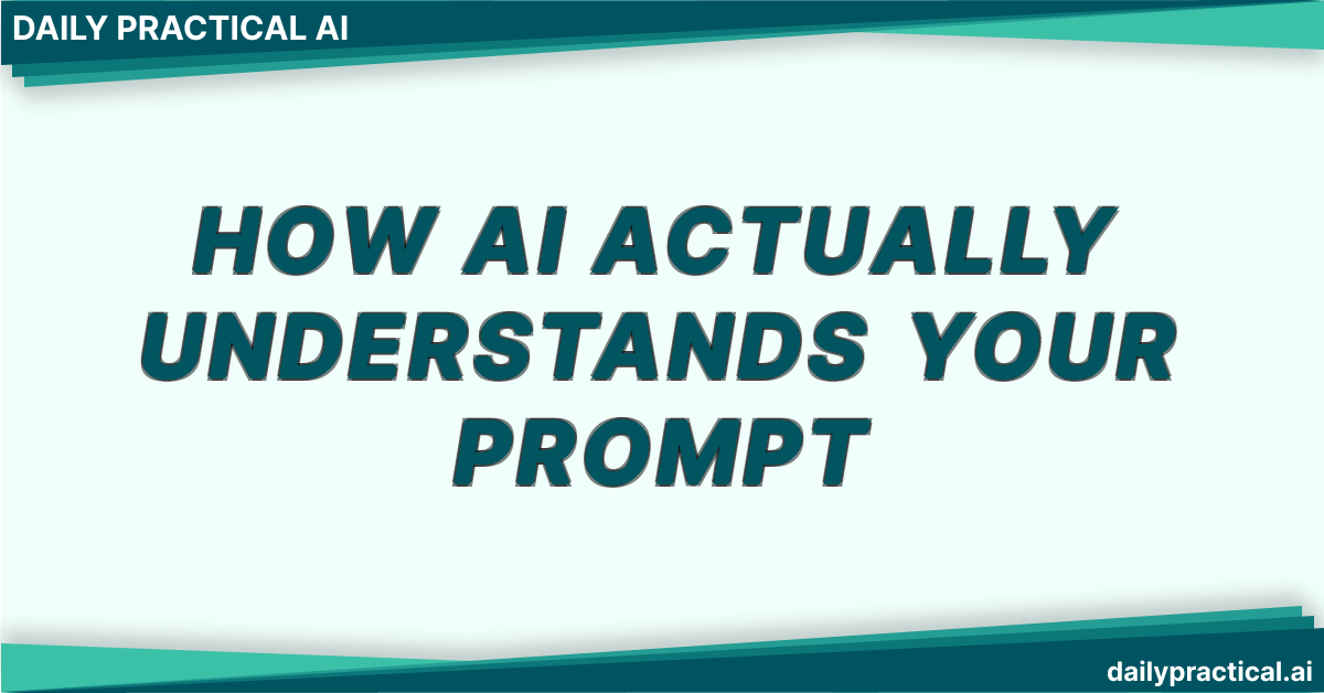 How AI Actually Understands Your Prompt. Day #2