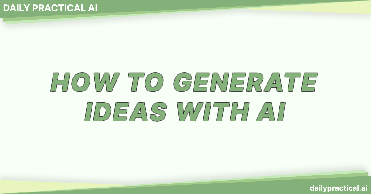 How to Generate Ideas With AI