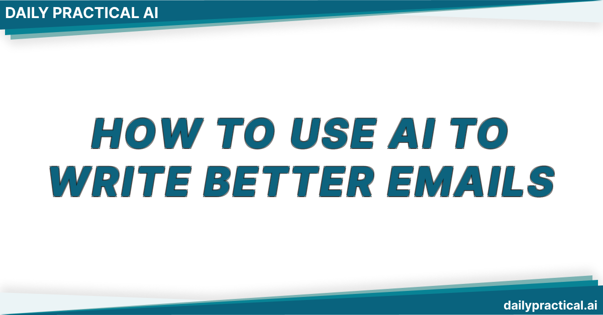 How to Use AI to Write Better Emails