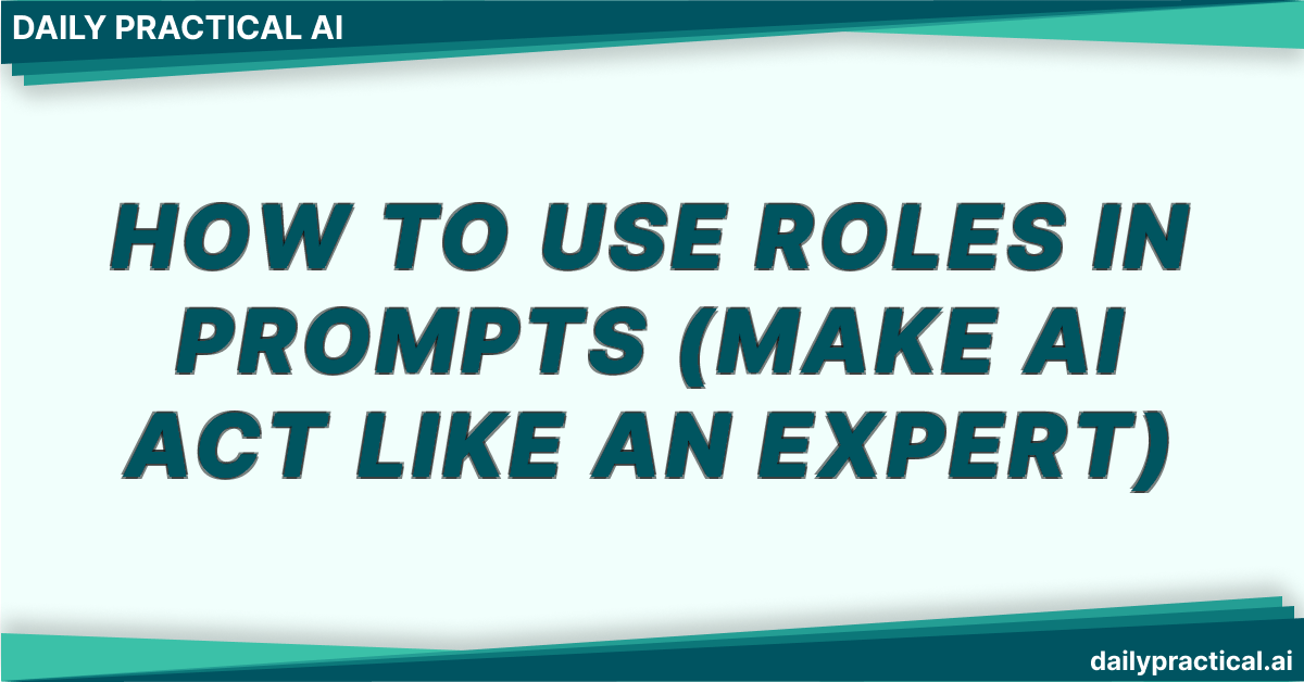 How to Use Roles in Prompts (Make AI Act Like an Expert). Day #9
