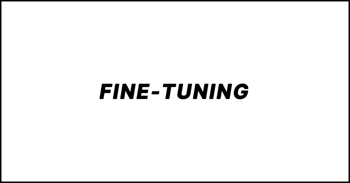 Fine-tuning in AI. What It Means and How It Works