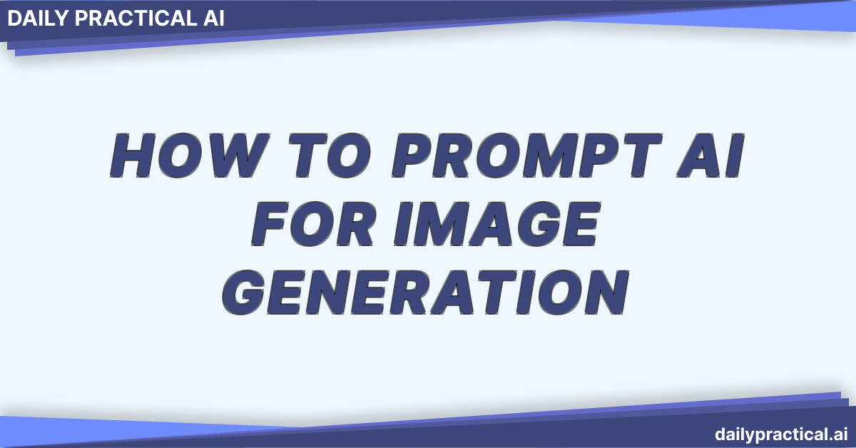 How to Prompt AI for Image Generation