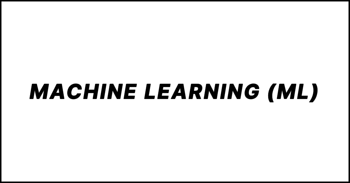 Machine Learning (ML). What It Means and How It Works