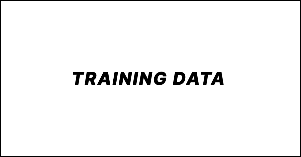Training Data. What It Means and How It Works