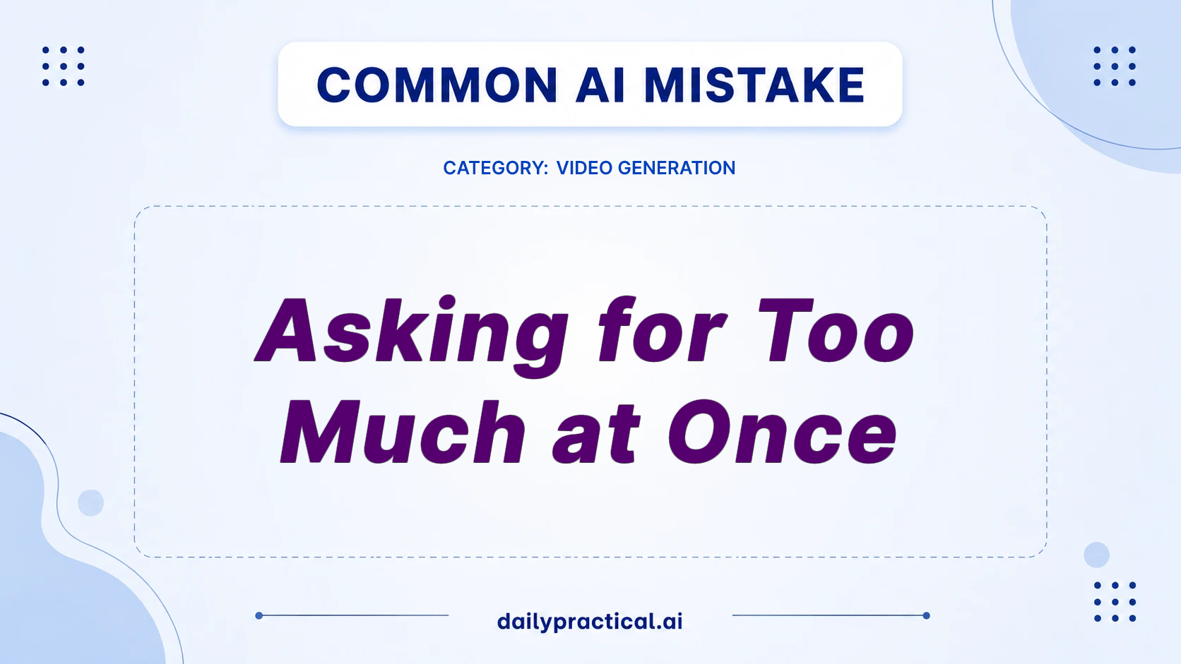 Stop Asking AI Video Tools for Too Much at Once