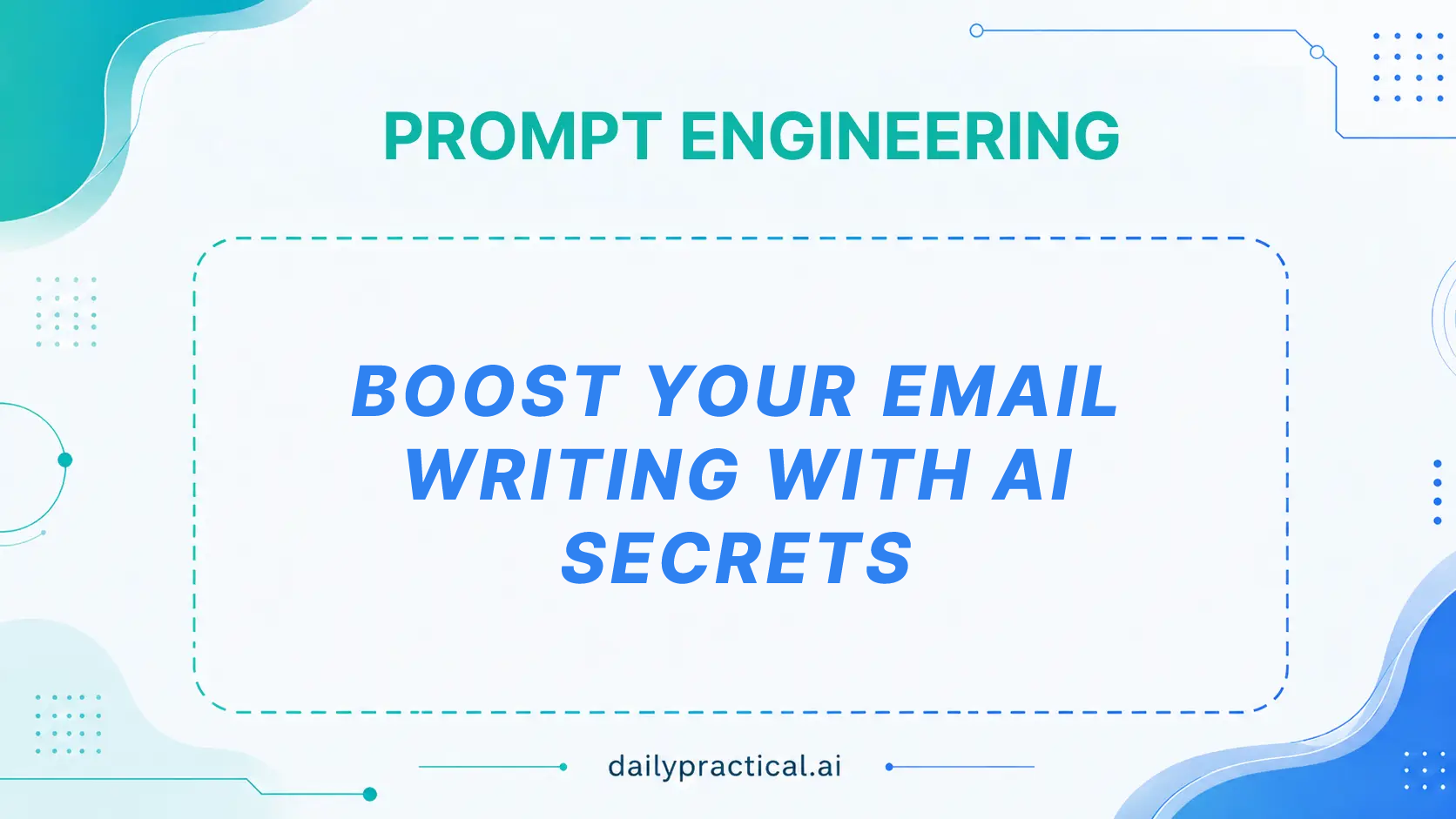 How to Use AI to Write Better Emails. Day #17