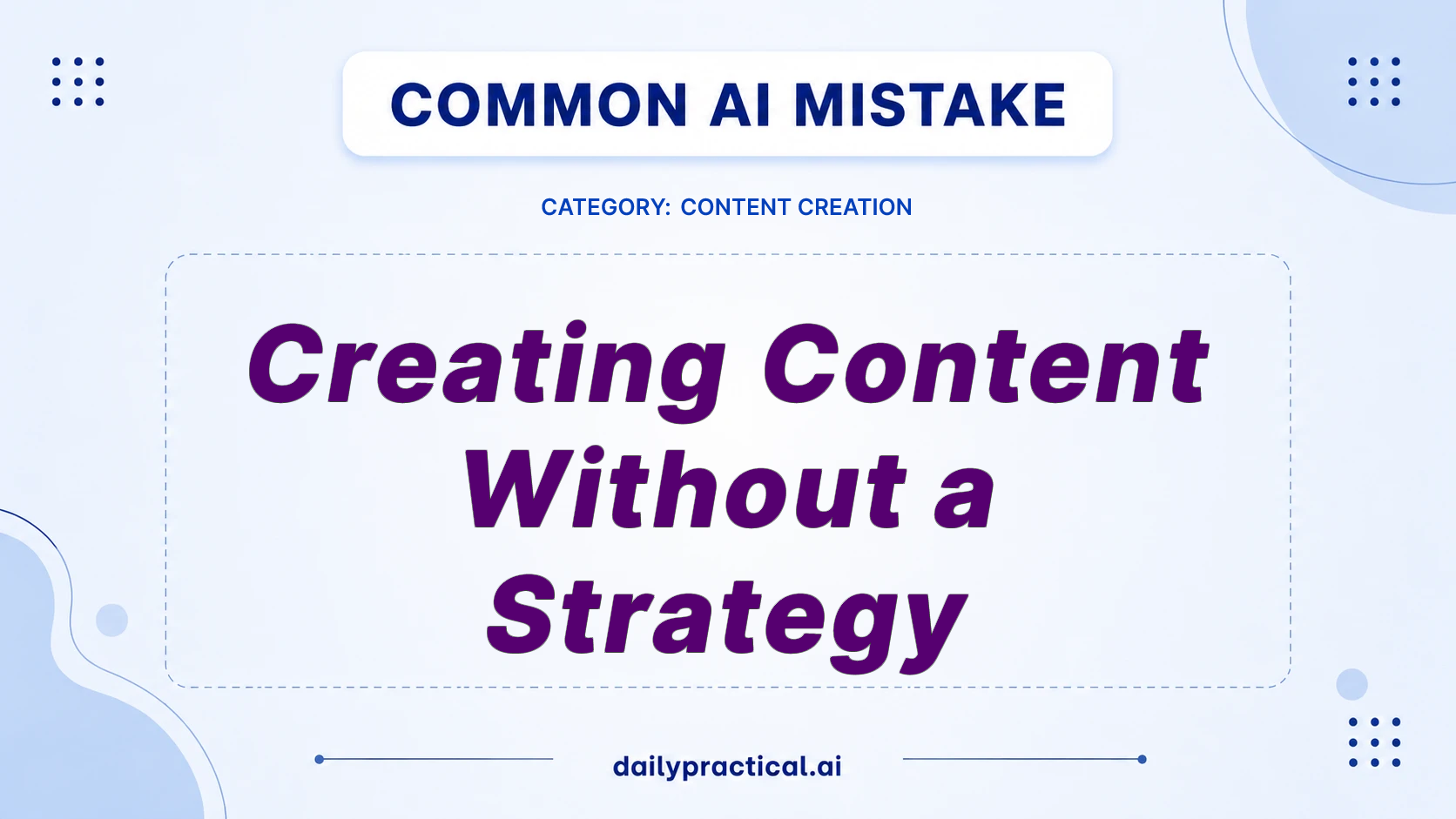 Stop Random AI Posts: Build a Content Strategy First