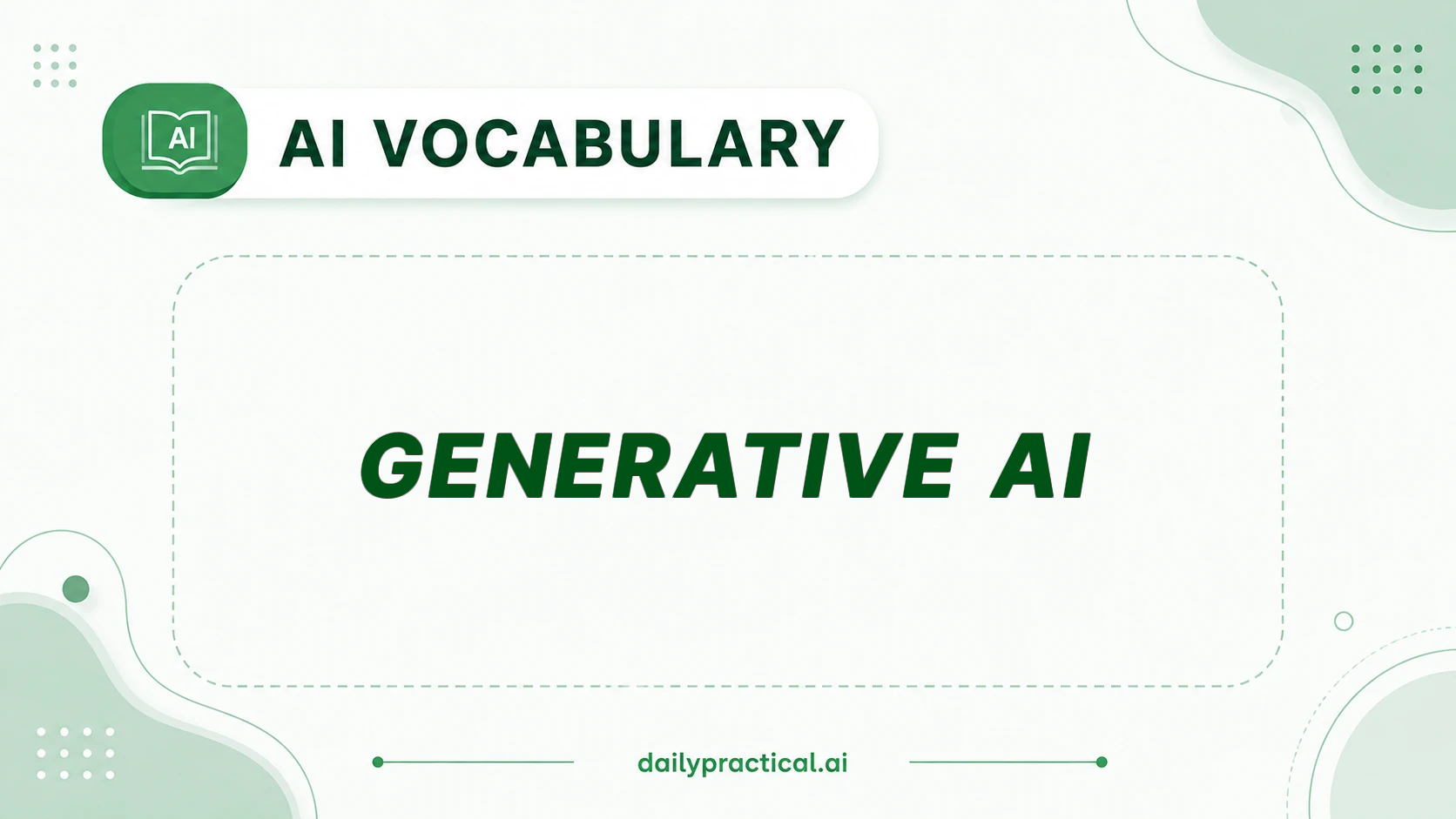 Generative AI. What It Means and How It Works