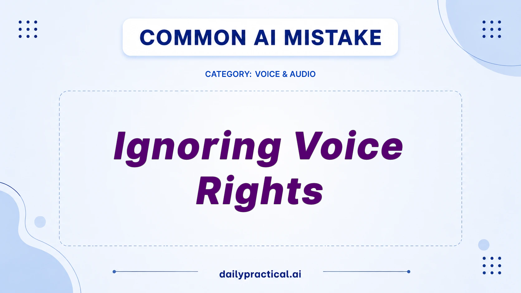 Ignoring Voice Rights? Avoid Costly AI Audio Mistakes