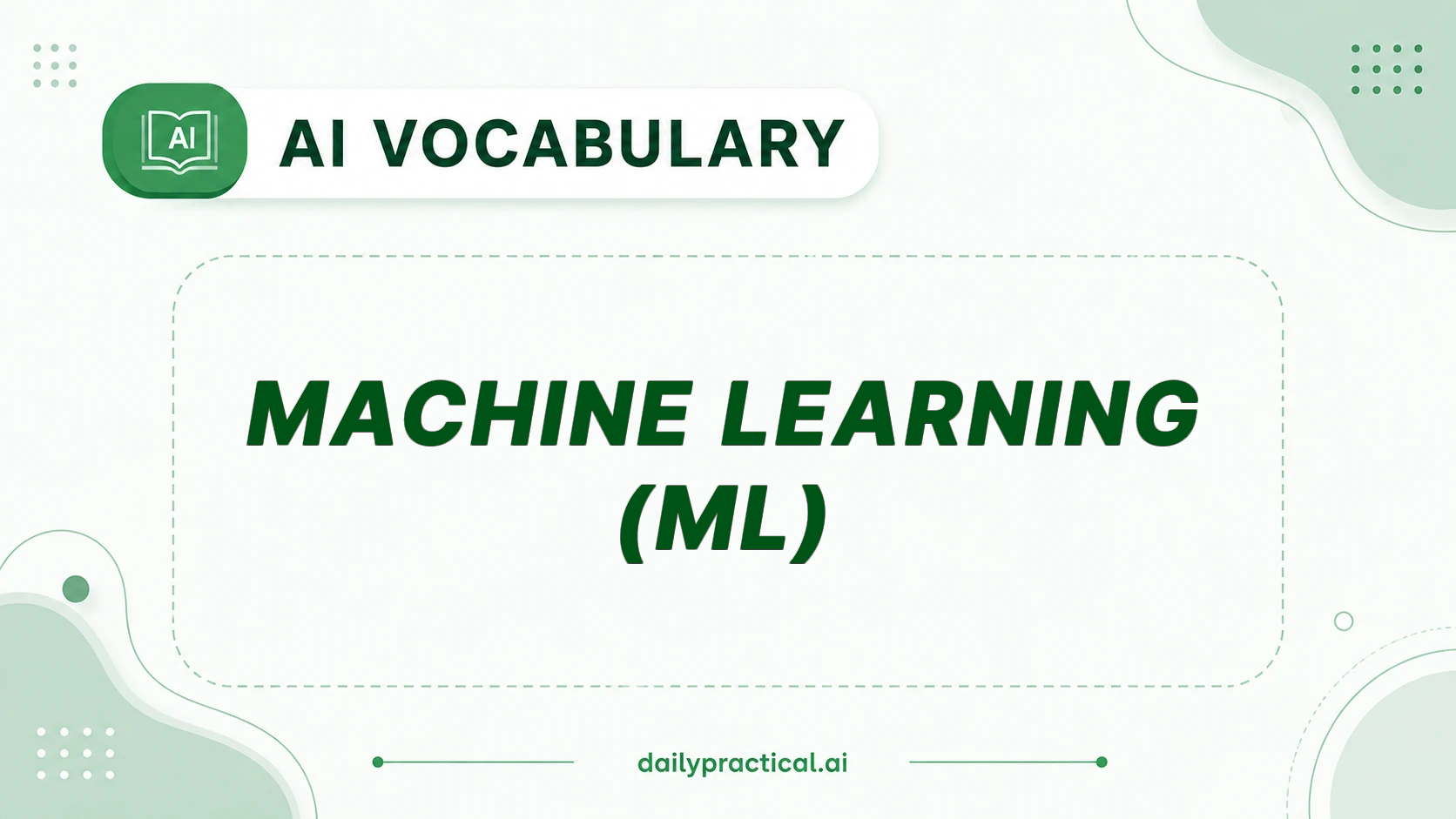 Machine Learning (ML). What It Means and How It Works