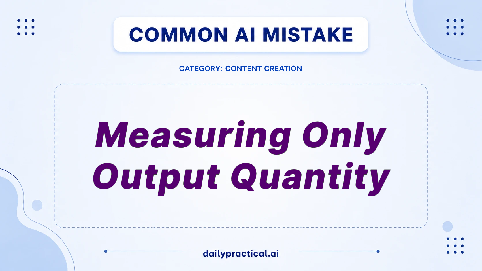 Common AI mistake - Measuring Only Output Quantity