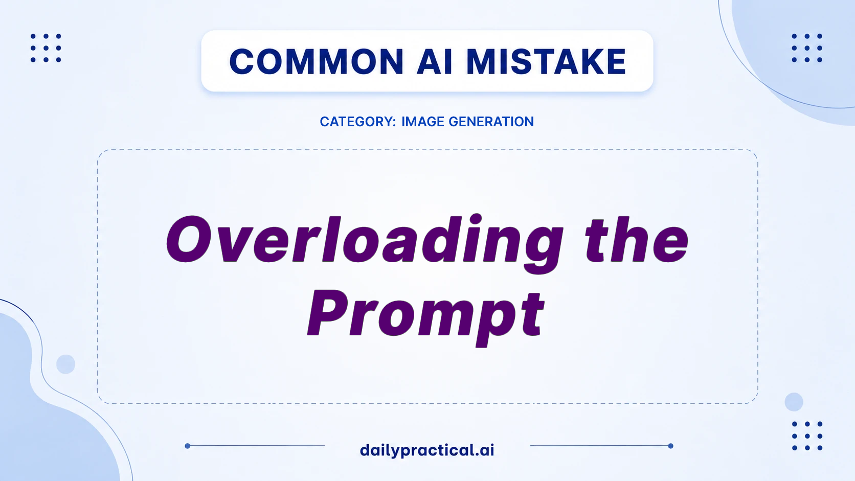 Stop Overloading Prompts: Better AI Image Results