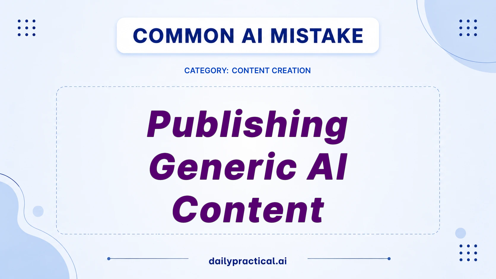 Stop Publishing Generic AI Content: Make It Stand Out