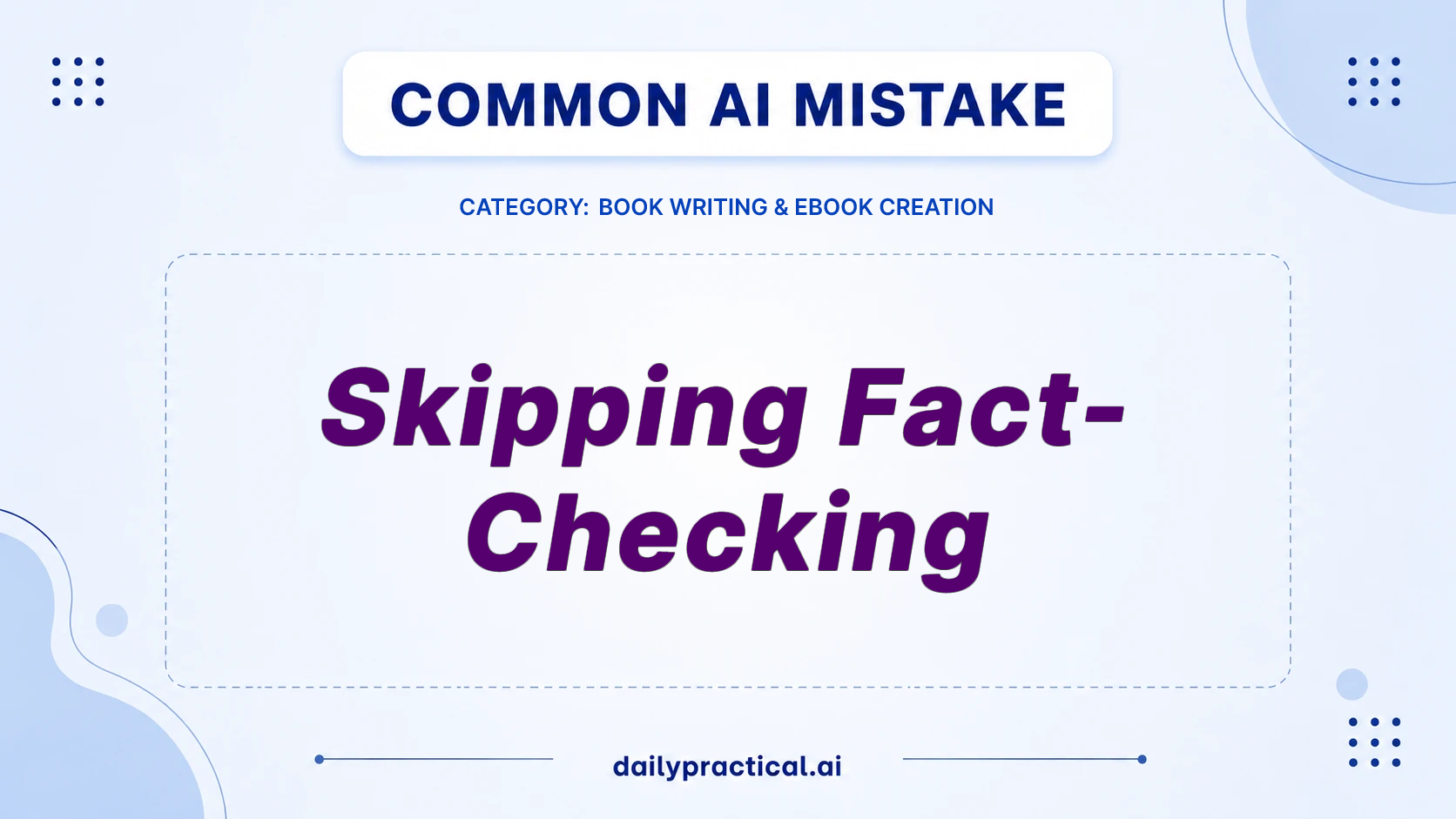 Skipping Fact-Checking? Fix This AI Book Writing Mistake