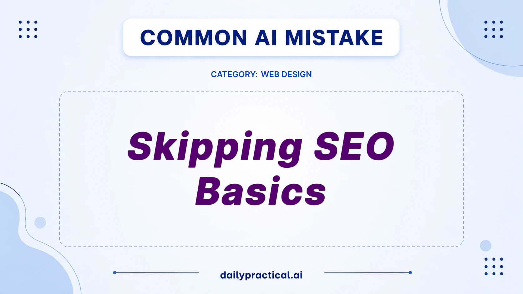 Skipping SEO Basics? Fix This AI Web Design Mistake