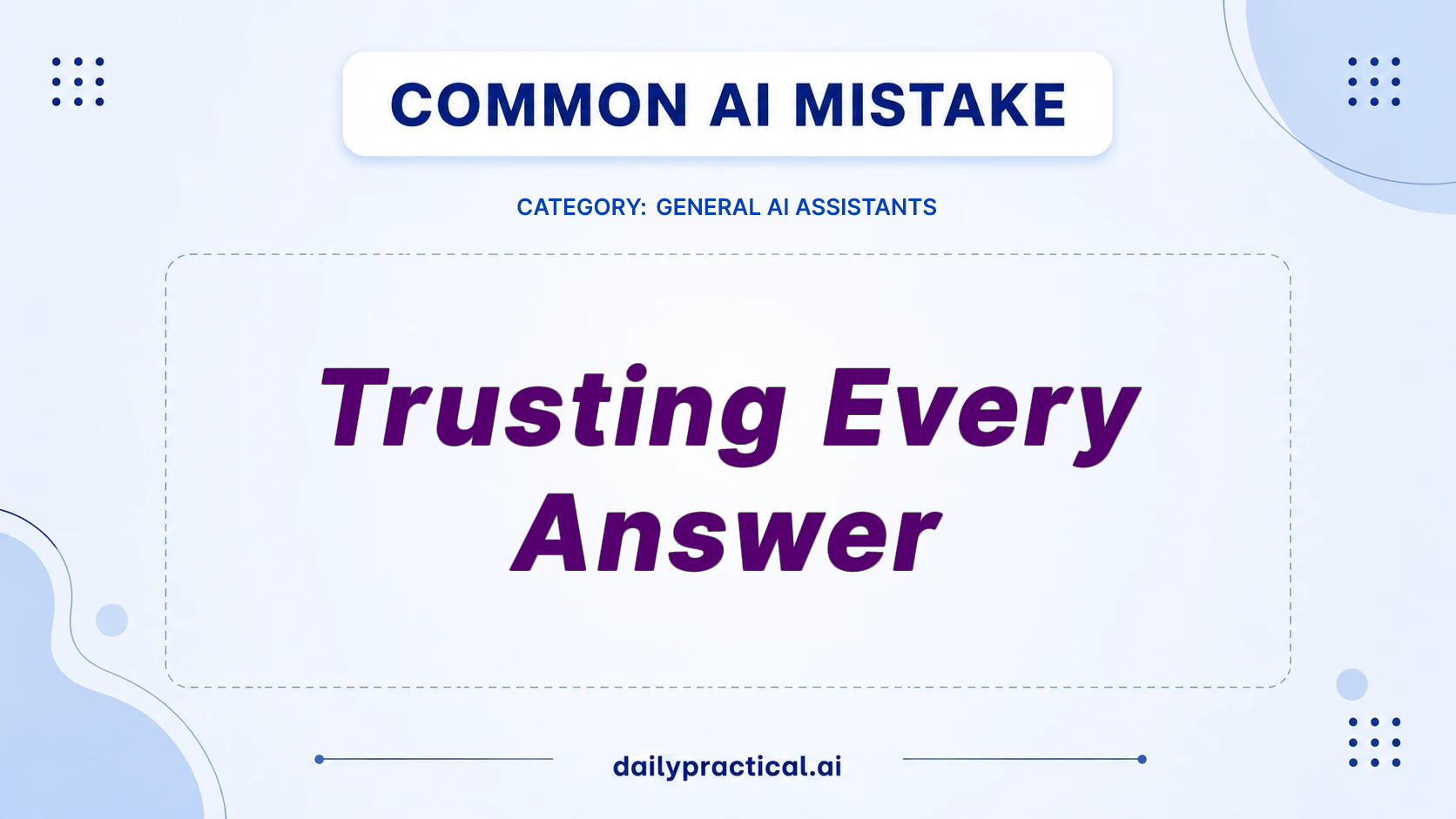 Trust Every Answer? Avoid This AI Mistake