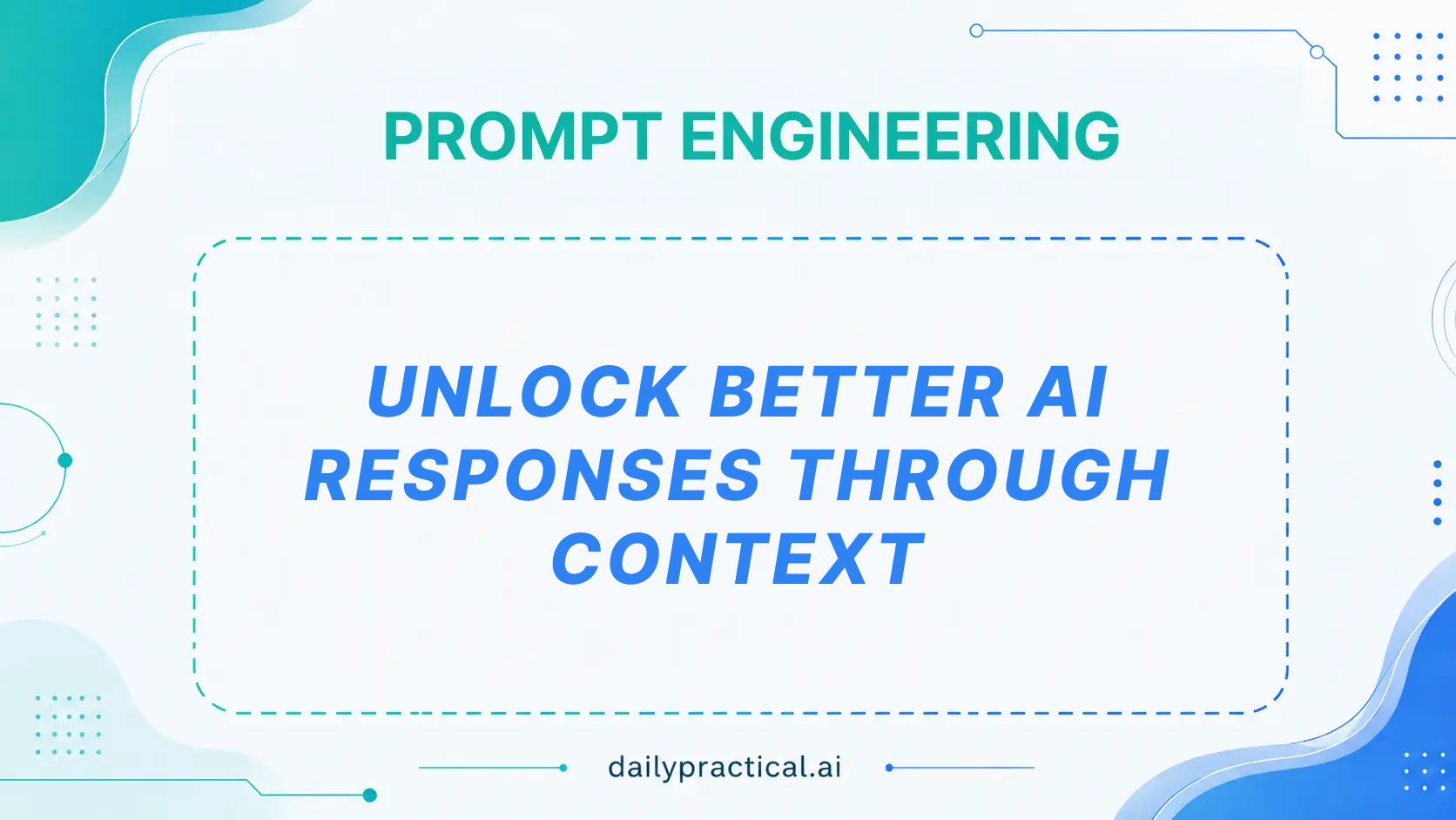 Why Context Makes AI Responses Much Better. Day #4