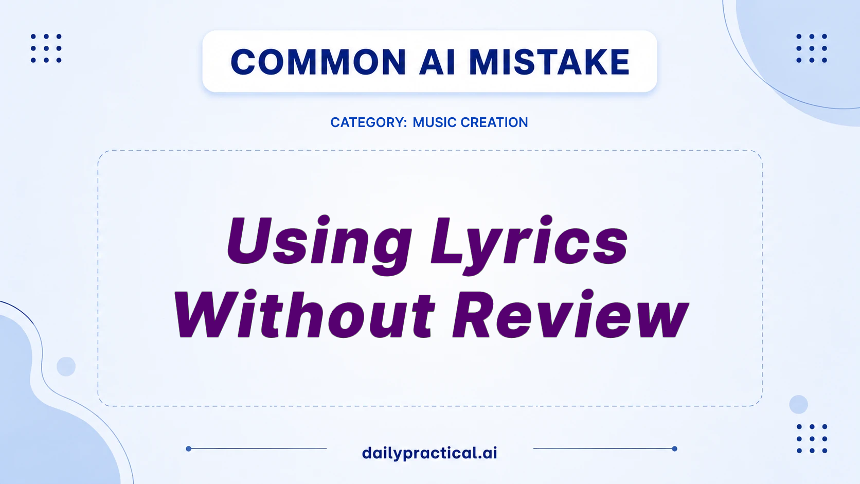 Common AI mistake - Using Lyrics Without Review