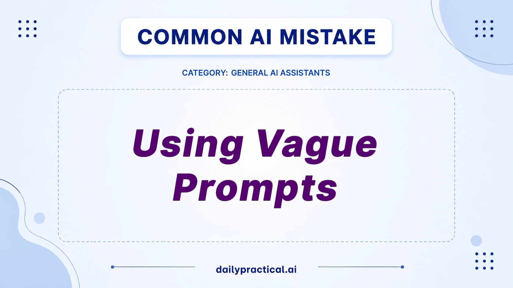 Stop Using Vague Prompts: Get Better AI Answers