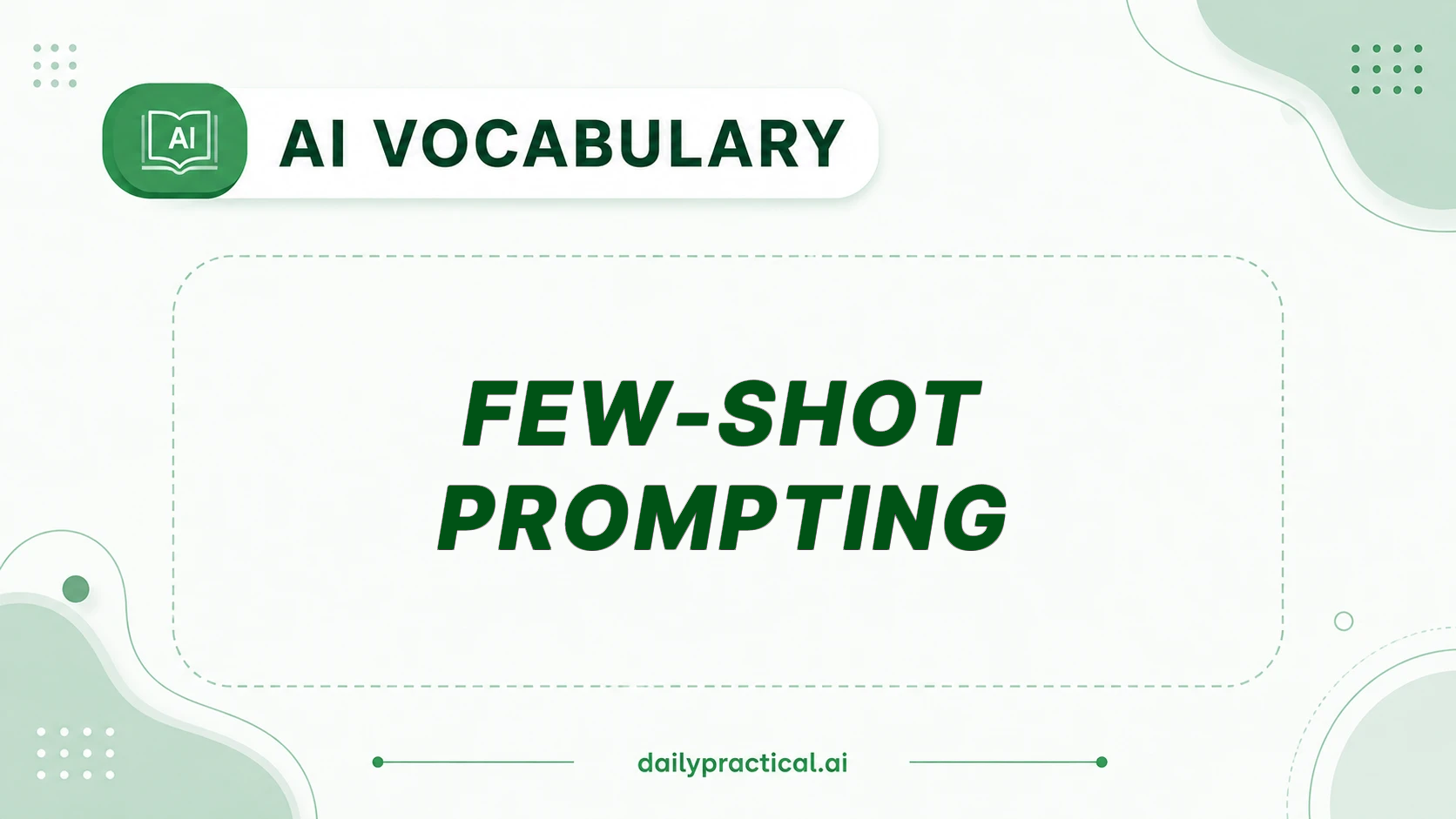 Few-shot Prompting in AI. What It Means and How It Works