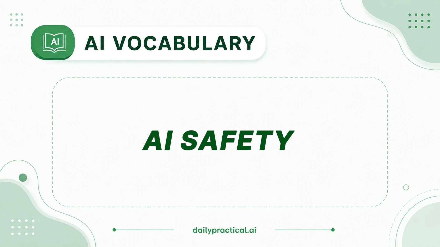 AI Safety in AI. What It Means and How It Works