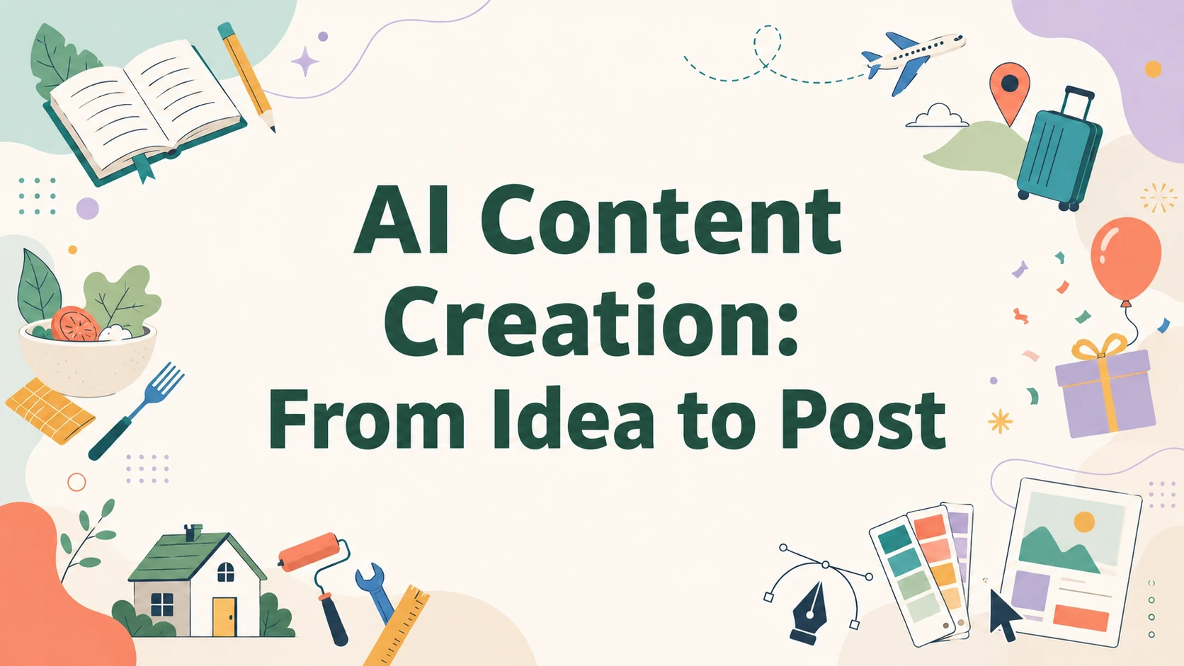 AI Content Creation for Beginners: From Idea to Published Post