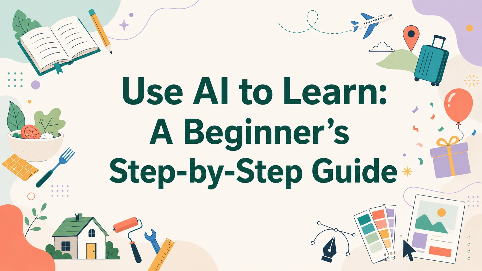 How to Use AI for Learning: A Beginner’s Step-by-Step Guide
